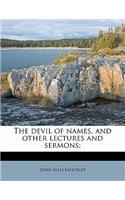 The Devil of Names, and Other Lectures and Sermons;