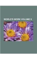 World's Work Volume 9