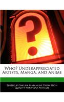 Who? Underappreciated Artists, Manga, and Anime