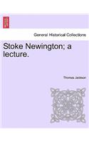 Stoke Newington; A Lecture.