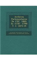 Archives Parlementaires De 1787 &#65533; 1860