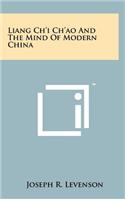 Liang Ch'i Ch'ao And The Mind Of Modern China