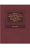 Histoire Genealogique de La Maison de Villeneuve En Languedoc