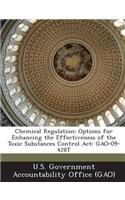 Chemical Regulation: Options for Enhancing the Effectiveness of the Toxic Substances Control ACT: Gao-09-428t