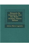 Elements de Geometrie: Avec Des Notes