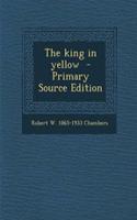 The King in Yellow - Primary Source Edition: (English)