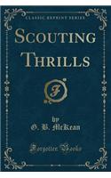 Scouting Thrills (Classic Reprint)