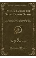 Dred, a Tale of the Great Dismal Swamp