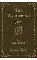 The Wandering Jew, Vol. 5 of 5 (Classic Reprint)