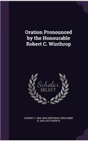 Oration Pronounced by the Honourable Robert C. Winthrop