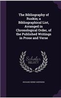 The Bibliography of Ruskin; A Bibliographical List, Arranged in Chronological Order, of the Published Writings in Prose and Verse