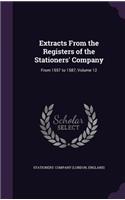 Extracts From the Registers of the Stationers' Company