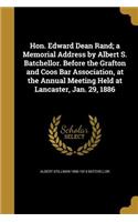 Hon. Edward Dean Rand; A Memorial Address by Albert S. Batchellor. Before the Grafton and Coos Bar Association, at the Annual Meeting Held at Lancaster, Jan. 29, 1886