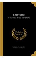 L'Astronomie: Évolution des Idées et des Méthodes