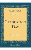 Graduation Day (Classic Reprint)