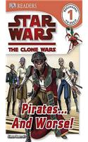 Star Wars Clone Wars Pirates... and Worse!: (DK Readers Level 1)