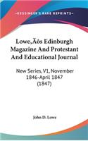 Lowe's Edinburgh Magazine And Protestant And Educational Journal