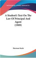 A Student's Text On The Law Of Principal And Agent (1909)