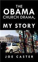 Obama Church Drama, My Story