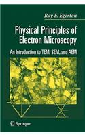 Physical Principles of Electron Microscopy: An Introduction to Tem, SEM, and Aem