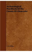 Archaeological Handbook of the County of Gloucester