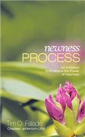 Newness Process: An Invitation to Embrace the Power of Newness