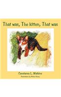 That was, The kitten, That was