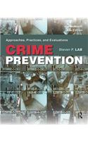 Crime Prevention: Approaches, Practices, and Evaluations