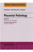 Placental Pathology, an Issue of Surgical Pathology Clinics