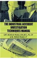 The Industrial Accident Investigation Techniques Manual