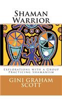 Shaman Warrior: An Investigation of a Group Practicing Shamanism