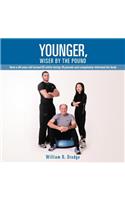 Younger, Wiser by the Pound