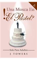 Mosca En El Pastel