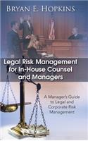 Legal Risk Management for In-House Counsel and Managers