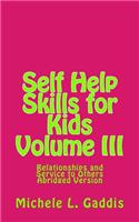 Self Help Skills for Kids - Volume III - Abridged