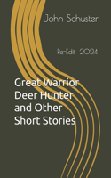 Great Warrior Deer Hunter and Other Short Stories