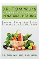 Dr. Tom Wu's Different Approach in Natural Healing
