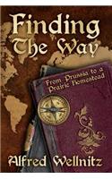 Finding the Way: From Prussia to a Prairie Homestead