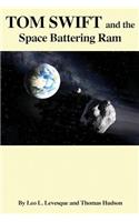 TOM SWIFT and the Space Battering Ram
