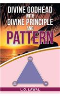 Divine Godhead with Divine Principle and Pattern