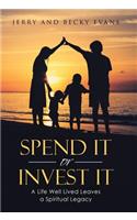 Spend It or Invest It