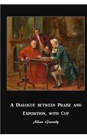 Dialogue between Praise and Exposition, with Cup