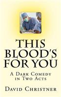 This Blood's for You