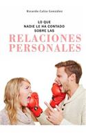 Lo Que Nadie Le Ha Contado Sobre Las Relaciones Personales