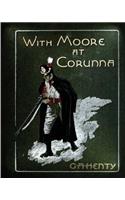 With Moore at Corunna. With twelve illus (1898) by G. A. Henty (World's Classics: (English)