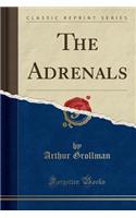 The Adrenals (Classic Reprint)