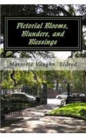 Pictorial Blooms, Blunders, and Blessings