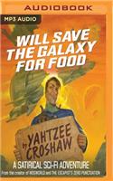 Will Save the Galaxy for Food
