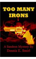 Too Many Irons...