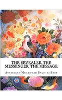 The Revealer, the Messenger, the Message